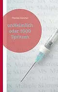 E-Book (epub) unHeimlich oder 1000 Spritzen von Thomas Hammer