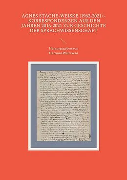 E-Book (epub) Agnes Stache-Weiske (1962-2021) - Korrespondenzen aus den Jahren 2016-2021 zur Geschichte der Sprachwissenschaft von 