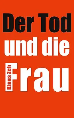 E-Book (epub) Der Tod und die Frau von Klaus Zeh