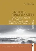 E-Book (epub) Wie christlich ist ein Bedingungsloses Grundeinkommen? von Markus Schlagnitweit, Franz Segbers, Ina Praetorius