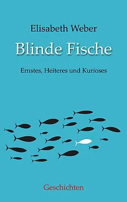 E-Book (epub) Blinde Fische von Elisabeth Weber