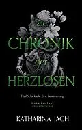 E-Book (epub) Die Chronik der Herzlosen von Katharina Jach