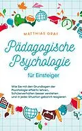 E-Book (epub) Pädagogische Psychologie für Einsteiger von Matthias Graf