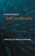 E-Book (epub) Drift ins Jenseits von Peter Friedrich