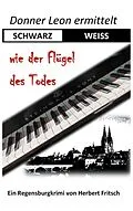 E-Book (epub) Donner Leon ermittelt: SCHWARZ-WEISS wie der Flügel des Todes von Herbert Fritsch