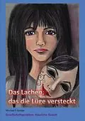 E-Book (epub) Das Lachen, das die Lüge versteckt von Michael F. Gruber