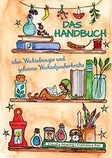 E-Book (epub) Das Handbuch über Wichtelmagie und geheime Wichtelzauberkräfte von Claudia Höwing