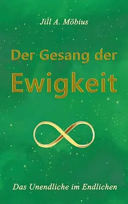 E-Book (epub) Der Gesang der Ewigkeit von Jill A. Möbius