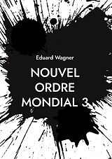 eBook (epub) Nouvel Ordre Mondial 3 de Eduard Wagner
