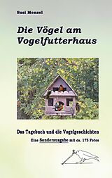 E-Book (epub) Das Leben am Vogelfutterhaus - Die Sonderausgabe von Susi Menzel