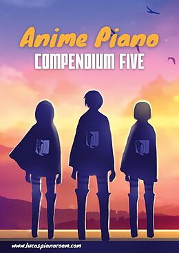 E-Book (epub) Anime Piano, Compendium Five: Easy Anime Piano Sheet Music Book for Beginners and Advanced von Lucas Hackbarth