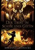 E-Book (epub) Der Trost im Schoße einer Göttin von Johannes Reinecke