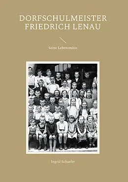 E-Book (epub) Dorfschulmeister Friedrich Lenau von Ingrid Schaefer