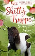 E-Book (epub) Die Shettytruppe von Marie-Therese Goldmann