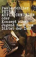E-Book (epub) Petras Aufzeichnungen von Paula Schlier, Ursula A. Schneider