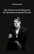 E-Book (epub) Der Mensch ist ein Depp und die Vernunft sein bester Freund von Matthias Liebel