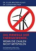 E-Book (epub) Die Irrwege der Energiewende von Ellen Walther-Klaus, Ludger Walther