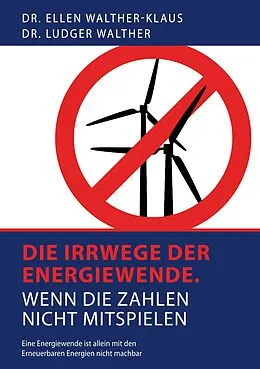 E-Book (epub) Die Irrwege der Energiewende von Ellen Walther-Klaus, Ludger Walther