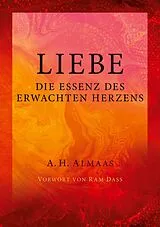 E-Book (epub) Liebe - Die Essenz des erwachten Herzens von A. H. Almaas