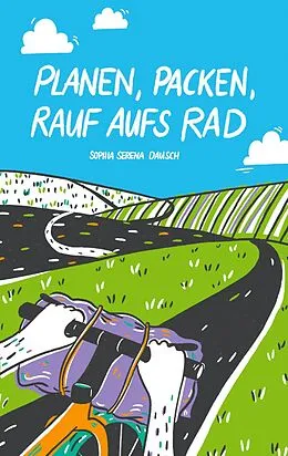 E-Book (pdf) Planen, Packen, rauf aufs Rad von Sophia Serena Dausch