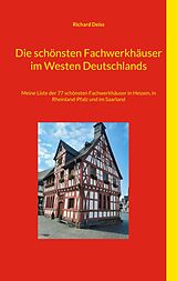 E-Book (epub) Die schönsten Fachwerkhäuser im Westen Deutschlands von Richard Deiss