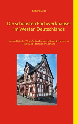 E-Book (epub) Die schönsten Fachwerkhäuser im Westen Deutschlands von Richard Deiss