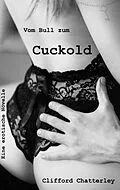 E-Book (epub) Vom Bull zum Cuckold von Clifford Chatterley