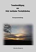 E-Book (epub) Trauerbewältigung aus Sicht berühmter Persönlichkeiten von Monika Köckeritz