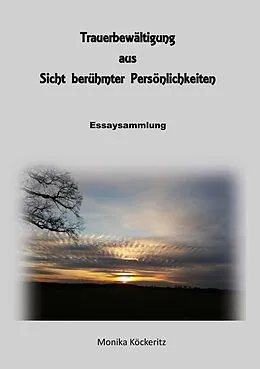 E-Book (epub) Trauerbewältigung aus Sicht berühmter Persönlichkeiten von Monika Köckeritz