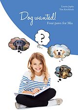 eBook (epub) Dog wanted! de Lisette Jupke, Tim Knobloch