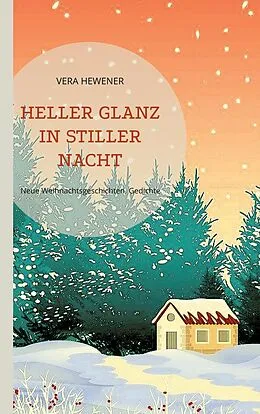 E-Book (epub) Heller Glanz in stiller Nacht von Vera Hewener