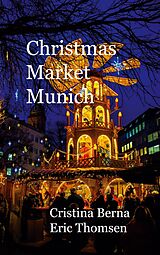 E-Book (epub) Christmas Market Munich von Cristina Berna, Eric Thomsen