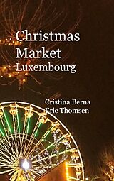 E-Book (epub) Christmas Market Luxembourg von Cristina Berna, Eric Thomsen