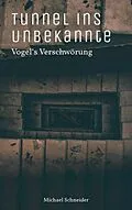 E-Book (epub) Tunnel ins Unbekannte von Michael Schneider