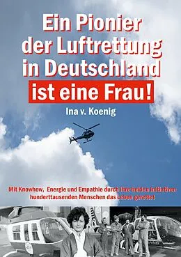 E-Book (epub) Ein Pionier der Luftrettung in Deutschland ist eine Frau von A. Gmeiner