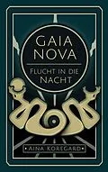 E-Book (epub) GAIA NOVA - Flucht in die Nacht von Aina Koregard