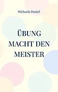 E-Book (epub) Übung macht den Meister von Michaela Daniel