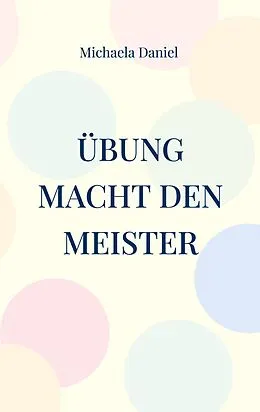 E-Book (epub) Übung macht den Meister von Michaela Daniel