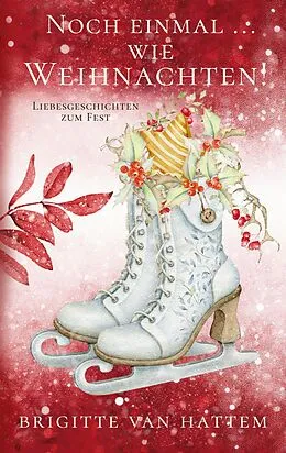 E-Book (epub) Noch einmal ... wie Weihnachten von Brigitte van Hattem