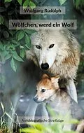 E-Book (epub) Wölfchen, werd ein Wolf von Wolfgang Rudolph