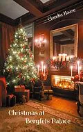 E-Book (epub) Christmas at Bergfels Palace von Claudia Haase
