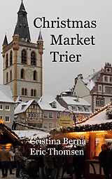 eBook (epub) Christmas Market Trier de Cristina Berna, Eric Thomsen
