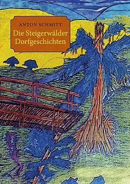 E-Book (epub) Die Steigerwälder Dorfgeschichten von Anton Schmitt