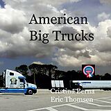 eBook (epub) American Big Trucks de Cristina Berna, Eric Thomsen