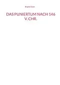 E-Book (epub) Das Puniertum nach 146 v. Chr. von Brigitte Ecker