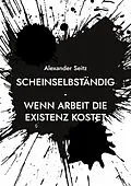 E-Book (epub) Scheinselbständig von Alexander Seitz