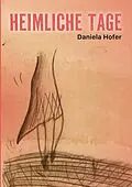 E-Book (epub) Heimliche Tage von Daniela Hofer