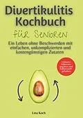 E-Book (epub) Divertikulitis Kochbuch für Senioren von Lina Koch