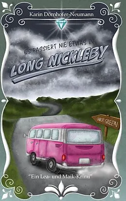 E-Book (epub) Es passiert nie etwas in Long Nickleby von Karin Dörnhofer-Neumann