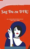 E-Book (epub) Sag Du zu Dir! von Alexander B. Taris